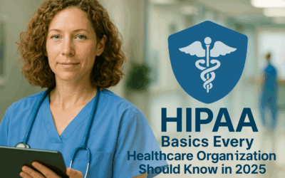 HIPAA Basics Every Healthcare Organization Should Know in 2025