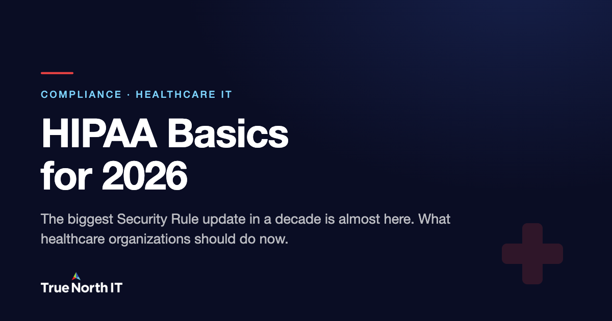 HIPAA Basics for 2026 - True North IT